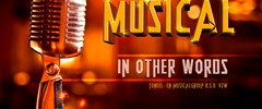 MUSICAL, IN OTHER WORDS - Muziektheater